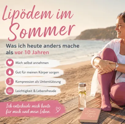 Lipödem im Sommer – Was ich heute anders mache als vor 10 Jahren